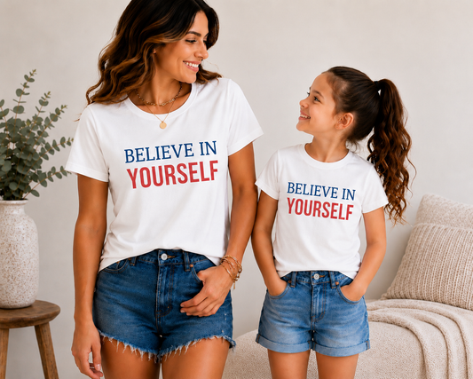 Believe In Yourself Mommy & Me Shirts